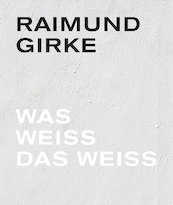 Raimund Girke. Painting - Florian Illies, Anke Hervol, Gottfried Boehm, Dietmar Elger, Peter Iden (ISBN 9789463935296)