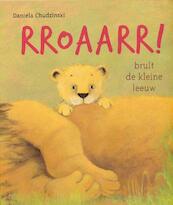 RROAARR! brult de kleine leeuw - D. Chudzinski (ISBN 9789053415443)