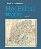 Het Friese water - Karel F. Gildemacher (ISBN 9789056153601)