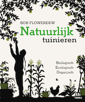 Natuurlijk tuinieren - Bob Flowerdew (ISBN 9789089898500)