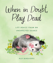 When in Doubt, Play Dead - Ally Burguieres (ISBN 9781683693840)