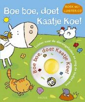 Boe Boe doet Kaatje koe! - (ISBN 9789044708523)