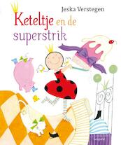 Keteltje en de superstrik - Jeska Verstegen (ISBN 9789025868956)