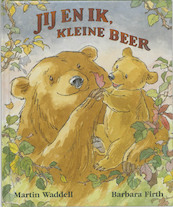 Jij en ik, Kleine Beer - Martin Waddell (ISBN 9789056370275)