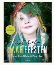Het hele jaarFEESTEN - Lisa Wade, Daan Rot (ISBN 9789060387924)
