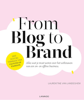 From blog to brand - Laurentine Van Landeghem (ISBN 9789401443777)