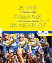 Wielerploeg Vlaanderen - 25 jaar kweekvijver van koerstalent - Dries De Zaeytijd, Fons Leroy (ISBN 9789492515339)