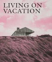 Architecture on Vacation, Idyllic Homes for Tranquil Living - (ISBN 9781838660406)