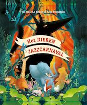 Het dierenjazzcarnaval - Taï-Marc Le Thanh (ISBN 9789045320137)