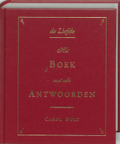 De liefde - het boek met alle antwoorden - Carol Bolt (ISBN 9789045303819)