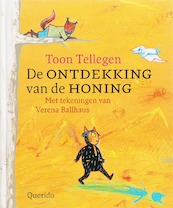 De ontdekking van de honing - T. Tellegen, Toon Tellegen (ISBN 9789045103808)