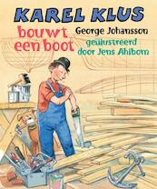 Karel klus bouwt een boot - G. Johansson, George Johansson (ISBN 9789062388769)