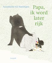 Papa, ik word later rijk - Annemarie van Haeringen (ISBN 9789025878818)