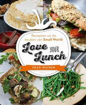 Love your lunch - Sean Wainer (ISBN 9789462500860)