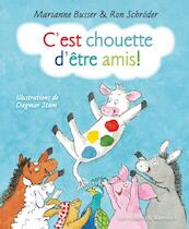 C'est chouette d'etre amis! - Marianne Busser, Ron Schröder (ISBN 9789000327607)