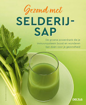 Gezond met selderijsap - Burkhard HICKISCH (ISBN 9789044760996)