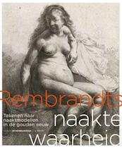 Rembrandts naakte waarheid - (ISBN 9789462581333)