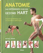 Anatomie van oefeningen voor een gezond hart - Michael Jerome (ISBN 9789463590211)