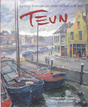 Teun (Teun van der Veen 1902-1991) - Willem van der Veen (ISBN 9789040084768)