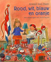 Rood, wit, blauw en oranje - Arend van Dam (ISBN 9789000329199)