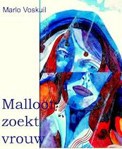 Malloot zoekt vrouw - Marlo Voskuil (ISBN 9789462170636)