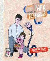 Papa gaat naar het ziekenhuis - Miriam Smit-Vuijk (ISBN 9789082348804)