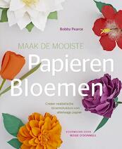 Maak de mooiste papieren bloemen - Bobby Pearce (ISBN 9789045321592)