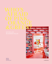 Who's afraid of pink, orange and green? - Iris De Feijter, Irene Schampaert (ISBN 9789401453943)
