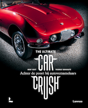 The Ultimate Car Crush - Bert Voet, Thomas Vanhaute (ISBN 9789401482226)