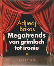 Megatrends van grimlach tot ironie - Adjiedj Bakas (ISBN 9789055945429)