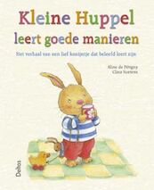 Kleine Huppel leert goede manieren - Aline de Pétigny (ISBN 9789044705294)