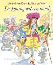 De koning wil een hond - Arend van Dam (ISBN 9789047511939)