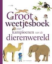 Groot weetjesboek over kampioenen van de dierenwereld - Erell Gueguen (ISBN 9789461318480)