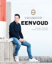 Vrijmoed Eenvoud - Toni De Coninck, Michaël Vrijmoed (ISBN 9789401457514)
