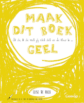 Ik zie, ik zie wat jij niet ziet en het is ... geel - Elise De Rijck (ISBN 9789401466837)