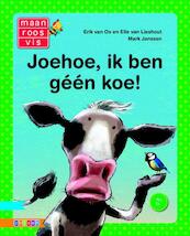 Joehoe, ik ben geen koe ! - Erik van Os, Elle van Lieshout (ISBN 9789048721443)