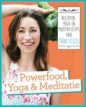 Powerfood, Yoga en Meditaties - Tara Stiles (ISBN 9789021558325)