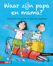 WAAR ZIJN PAPA EN MAMA? - Anke Kranendonk (ISBN 9789048727438)