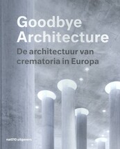 Goodbye Architecture - Vincent Valentijn, Kim Verhoeven (ISBN 9789462084230)