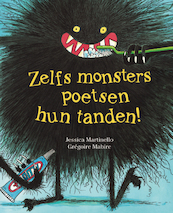 Zelfs monsters poetsen hun tanden! - Jessica Martinello (ISBN 9789463132206)