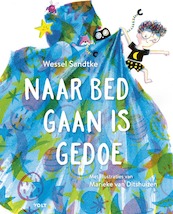 Naar bed gaan is gedoe - Wessel Sandtke (ISBN 9789021421360)