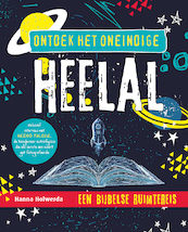 Ontdek het oneindige heelal - Hanna Holwerda (ISBN 9789033835698)