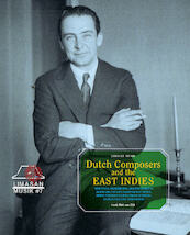 Dutch Composers in the East Indies - Henk Mak van Dijk (ISBN 9789083009063)