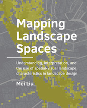 Mapping Landscape Spaces - Mei Liu (ISBN 9789463663359)
