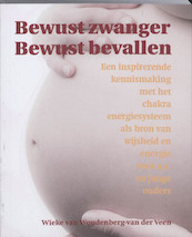 Bewust zwanger bewust bevallen - Wieke van Woudenberg-van der Veen, Wieke van Woudenberg-Van der Veen (ISBN 9789038919546)