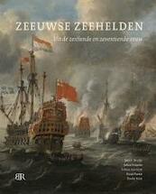 Zeeuwse zeehelden - Tobias van Gent, Ruud Paesie, Jaap R. Bruijn, Johan Francke, Doeke Roos (ISBN 9789079875399)
