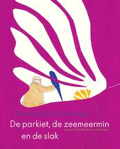De parkiet, de zeemeermin en de slak - Annemarie van van Haeringen, Annemarie van Haeringen (ISBN 9789025867553)