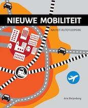 Nieuwe mobiliteit - Arie Bleijenberg (ISBN 9789059729674)