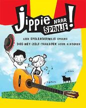Jippie naar Spanje! - Kitty van Zanten, Mireille Spaas (ISBN 9789021563459)