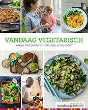 Vandaag vegetarisch - Stichting Voedingscentrum Nederland (ISBN 9789051770735)